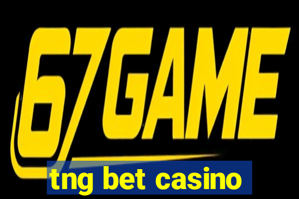 tng bet casino